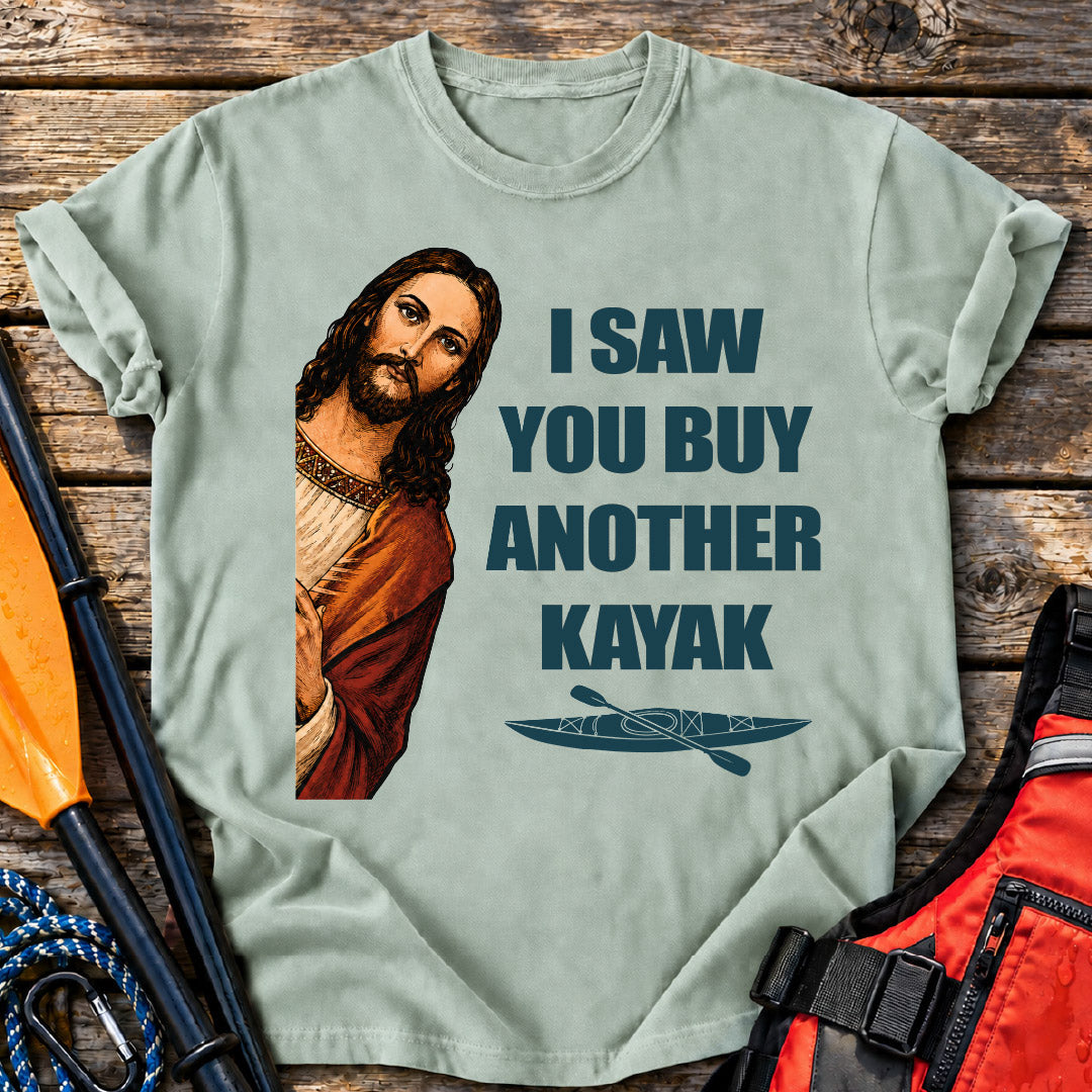 Saw You Buy Kayak T-Shirt