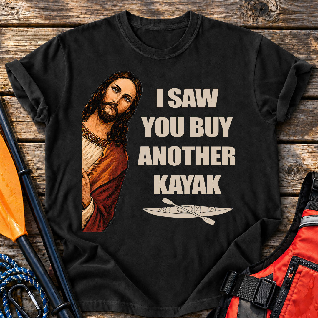 Saw You Buy Kayak T-Shirt