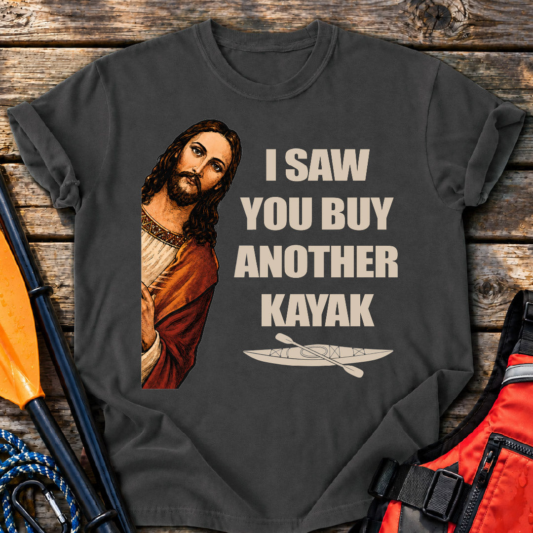 Saw You Buy Kayak T-Shirt