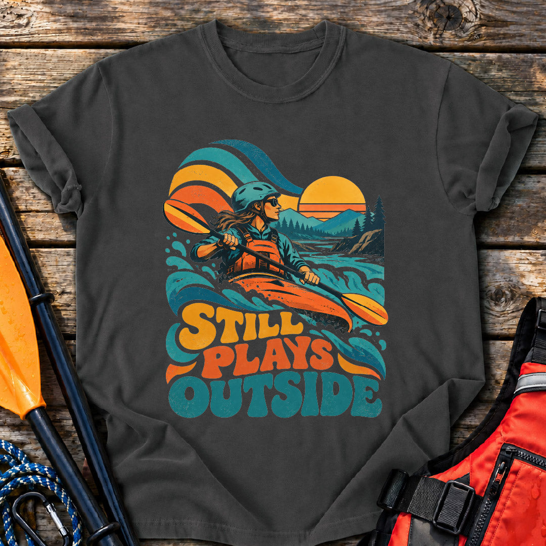 Still Plays Outside T-Shirt