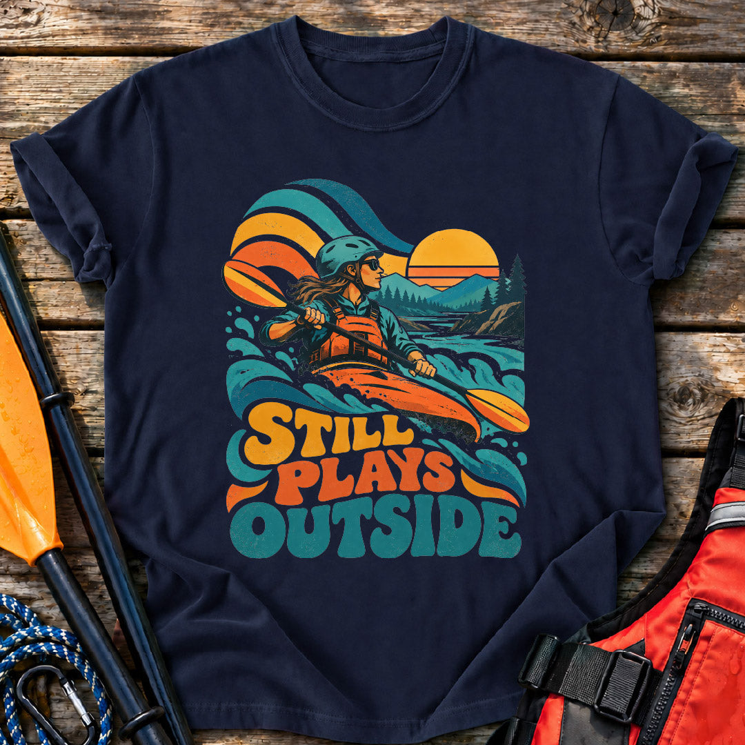 Still Plays Outside T-Shirt